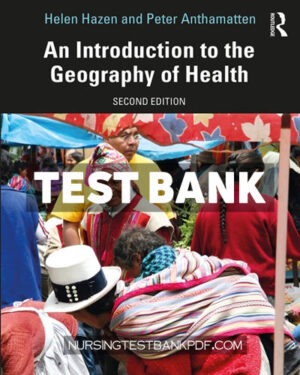 Test Bank for An Introduction to the Geography of Health 2nd Edition by Hazen