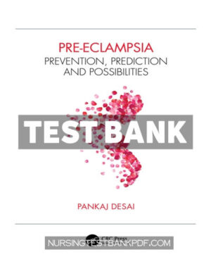 Test Bank for Pre eclampsia 1st Edition by Desai