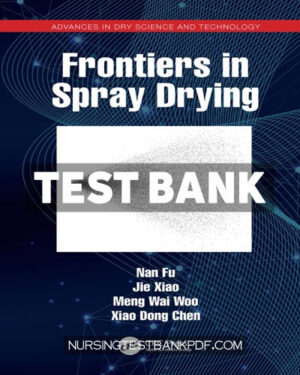 Test Bank for Frontiers in Spray Drying 1st Edition by Fu