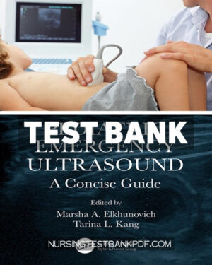 Test Bank for Pediatric Emergency Ultrasound 1st Edition by Elkhunovich