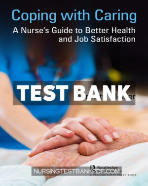Test Bank for Coping with Caring 1st Edition by Mealer