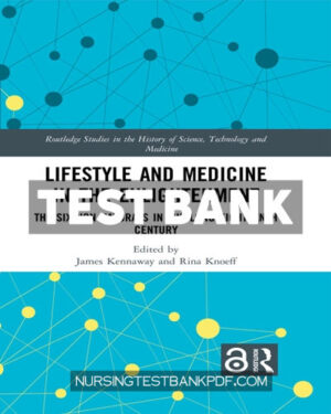 Test Bank for Lifestyle and Medicine in the Enlightenment 1st Edition by Kennaway