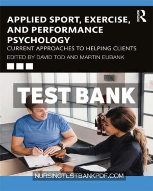 Test Bank for Applied Sport Exercise and Performance Psychology 1st Edition by Tod