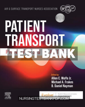 Test Bank for Patient Transport - Principles and Practice 6th Edition by Air & Surface Transport Nurses Association