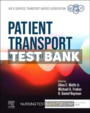 Test Bank for Patient Transport - Medical Critical Care by Wolfe