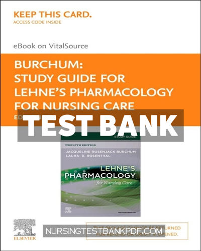 9780443106484-TEST-BANK Test Bank for Study Guide for Lehnes Pharmacology for Nursing Care 12th Edition by Burchum