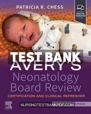 Test Bank for Averys Neonatology Board Review 2nd Edition by Chess