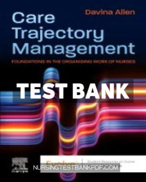 Test Bank for Care Trajectory Management for Nurses 1st Edition by Allen