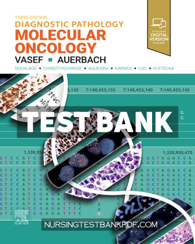 9780443112805-TEST-BANK Test Bank for Diagnostic Pathology - Molecular Oncology 3rd Edition by Vasef