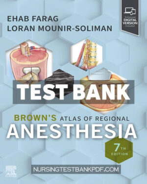 Test Bank for Browns Atlas of Regional Anesthesia 7th Edition by Farag