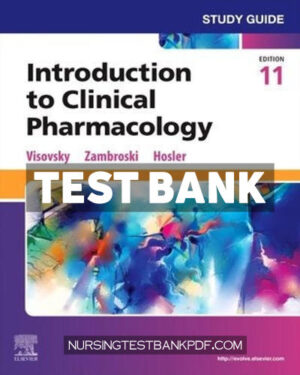 Test Bank for Study Guide for Introduction to Clinical Pharmacology 11th Edition by Visovsky