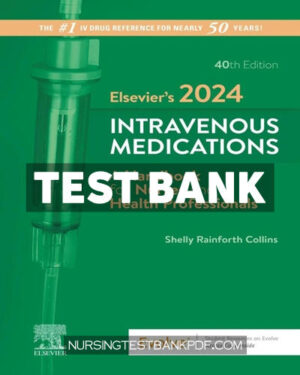 Test Bank for Elseviers 2024 Intravenous Medications 40th Edition by Collins