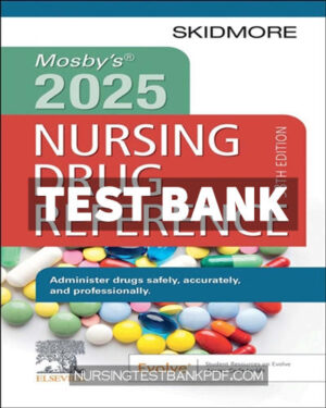 Test Bank for Mosbys 2025 Nursing Drug Reference 38th Edition by Skidmore-Roth