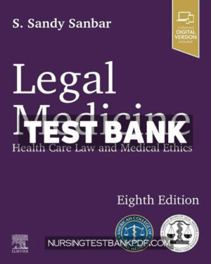 Test Bank for Legal Medicine - Health Care Law and Medical Ethics 8th Edition by American College of Legal Medicine