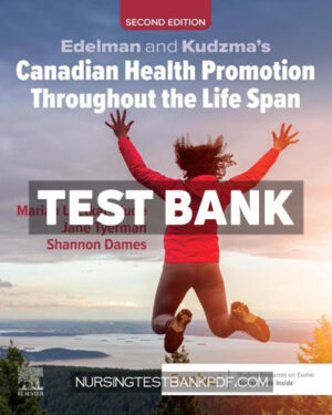 Test Bank for Edelman and Kudzmas Canadian Health Promotion Throughout the Life Span 2nd Edition by Edelman