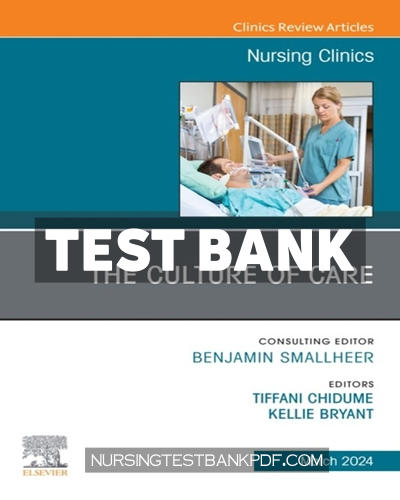 9780443130083-TEST-BANK Test Bank for The Culture of Care An Issue of Nursing Clinics 1st Edition by Bryant