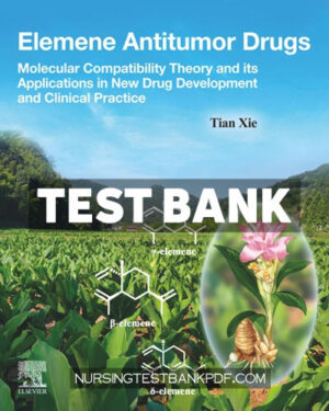 Test Bank for Elemene Antitumor Drugs 1st Edition by Xie