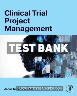 Test Bank for Clinical Trial Project Management 1st Edition by Peepliwal
