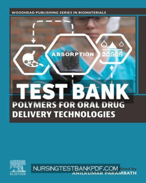Test Bank for Polymers for Oral Drug Delivery Technologies 1st Edition by Parambath
