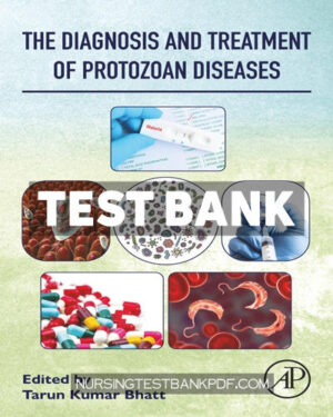 Test Bank for The Diagnosis and Treatment of Protozoan Diseases 1st Edition by Bhatt