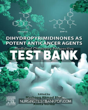 Test Bank for Dihydropyrimidinones as Potent Anticancer Agents by Bhat
