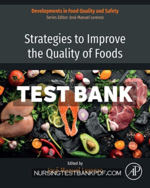Test Bank for Strategies to Improve the Quality of Foods 1st Edition by Lorenzo