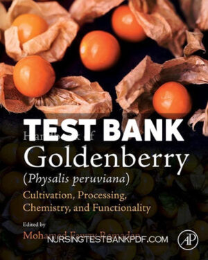 Test Bank for Handbook of Goldenberry (Physalis peruviana) 1st Edition by Ramadan