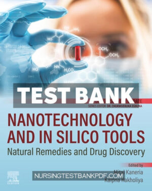 Test Bank for Nanotechnology and In Silico Tools 1st Edition by Kaneria