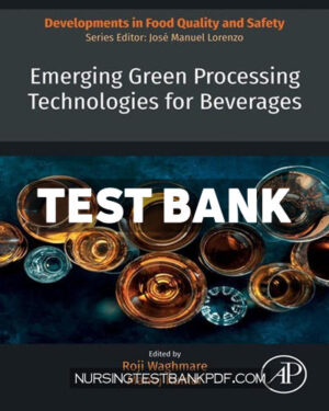 Test Bank for Emerging Green Processing Technologies for Beverages by Waghmare