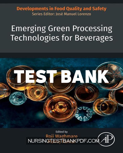 9780443157332-TEST-BANK Test Bank for Emerging Green Processing Technologies for Beverages by Waghmare
