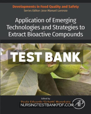Test Bank for Application of Emerging Technologies and Strategies to Extract Bioactive Compounds 1st Edition by Munekata