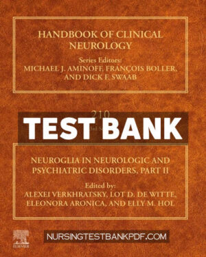 Test Bank for Neuroglia in Neurologic and Psychiatric Disorders Part II by Verkhratsky