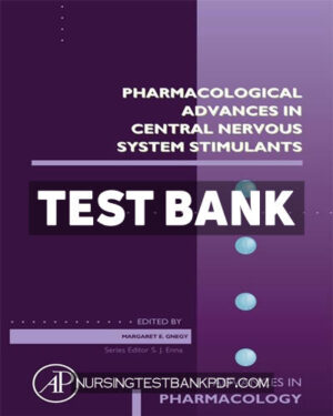 Test Bank for Pharmacological Advances in Central Nervous System Stimulants 1st Edition by Gnegy