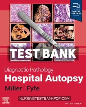 Test Bank for Diagnostic Pathology - Hospital Autopsy 2nd Edition by Miller