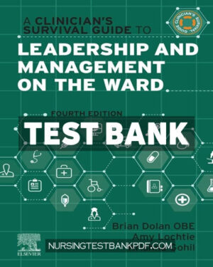 Test Bank for A Clinicians Survival Guide to Leadership and Management on the Ward 4th Edition by Dolan