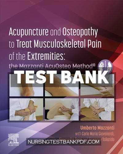 9780443278259-TEST-BANK Test Bank for Handbook of Acupuncture and Osteopathic Techniques in the Treatment of MSK Pain of the Extremities - the Mazzanti AcuOsteo Method by Mazzanti