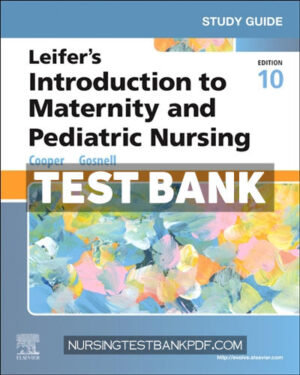 Test Bank for Study Guide for Leifers Introduction to Maternity and Pediatric Nursing 10th Edition by Cooper