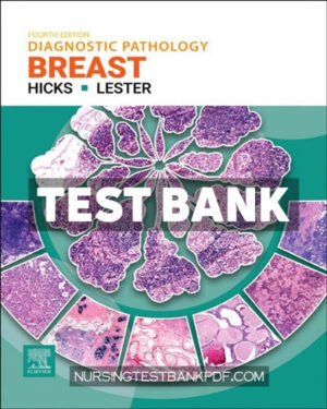 Test Bank for Diagnostic Pathology - Breast 4th Edition by Lester