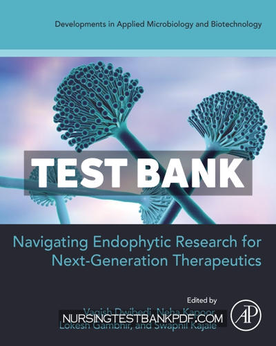 9780443314858-TEST-BANK Test Bank for Navigating Endophytic Research for Next Generation Therapeutics by Dwibedi