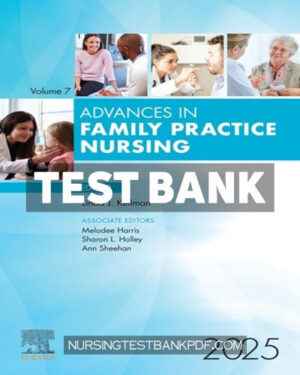 Test Bank for Advances in Family Practice Nursing 2025 by Keilman