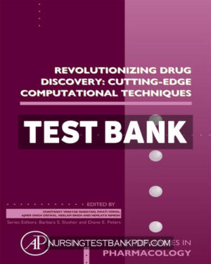 Test Bank for Revolutionizing Drug Discovery - Cutting Edge Computational Techniques by Narayan