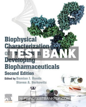 Test Bank for Biophysical Characterization of Proteins in Developing Biopharmaceuticals 2nd Edition by Elsevier