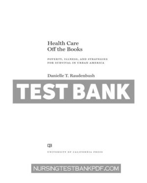 Test Bank for Health Care Off the Books 1st Edition by Raudenbush