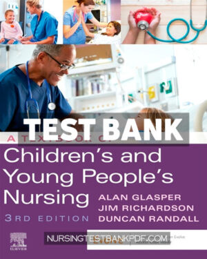 Test Bank for A Textbook of Childrens and Young Peoples Nursing 3rd Edition by Glasper