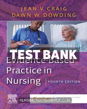 Test Bank for Evidence Based Practice in Nursing 4th Edition by Craig