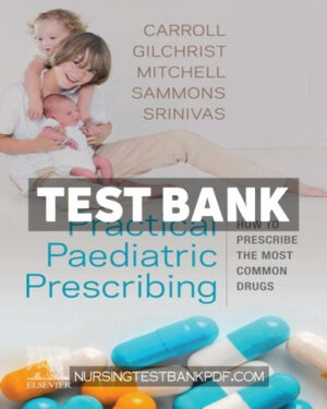 Test Bank for Practical Paediatric Prescribing by Carroll