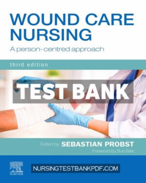 Test Bank for Wound Care Nursing 3rd Edition by Probst