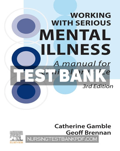 9780702080340-TEST-BANK Test Bank for Working With Serious Mental Illness 3rd Edition by Gamble