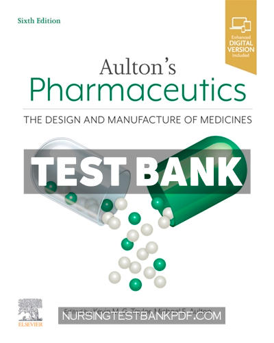 9780702081576-TEST-BANK Test Bank for Aultons Pharmaceutics 6th Edition by Taylor