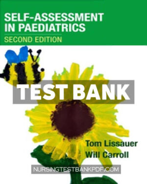 Test Bank for Self Assessment in Paediatrics 2nd Edition by Lissauer